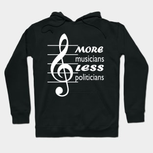 more musicians less politicians Hoodie